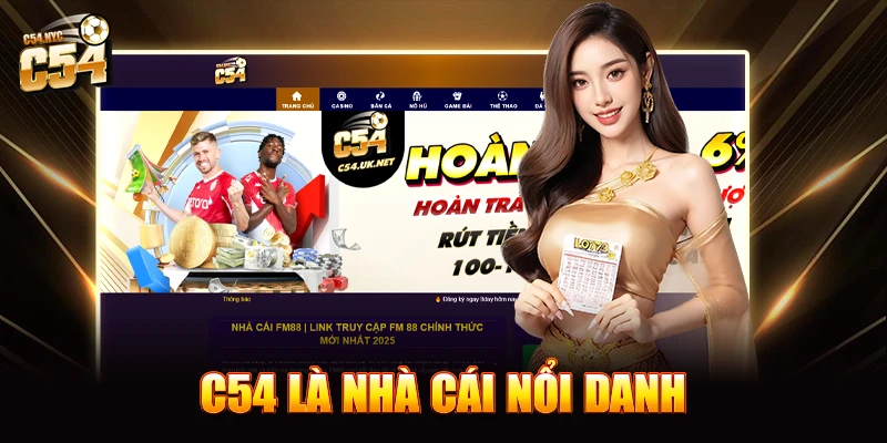 C54 là nhà cái nổi danh