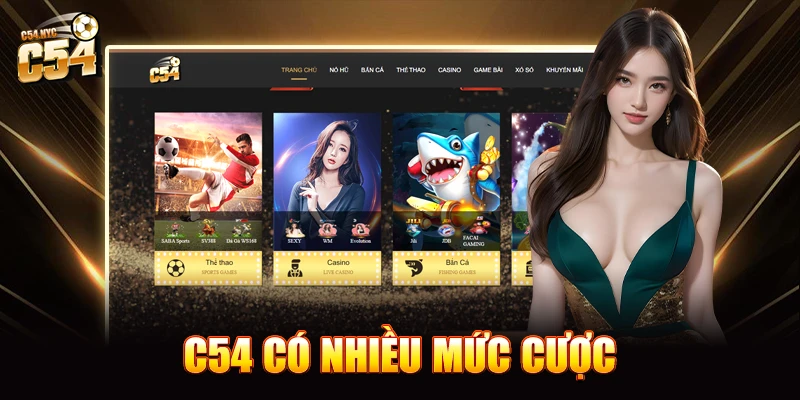 C54 có nhiều mức cược