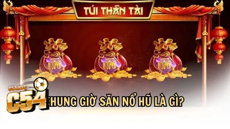 Khung giờ chơi nổ hũ trúng lớn